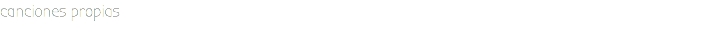canciones propias